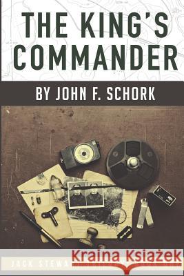 The King's Commander John F. Schork 9781092972130 Independently Published