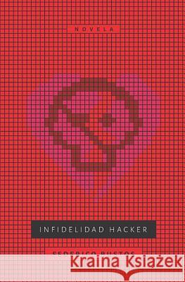 Infidelidad Hacker Federico Bustos 9781092972444