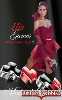 His Games Michael James 9781092978835 Independently Published