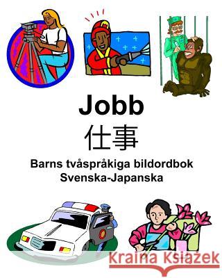 Svenska-Japanska Jobb/仕事 Barns tvåspråkiga bildordbok Carlson, Richard 9781092982337