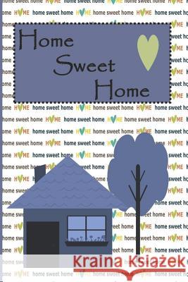 Home Sweet Home: Write Down Your Favorite Real Estate Homes for Sale, Mark Important Purchase Details, Plan Your Moving Day, Decorating Alley Magraw 9781092982764