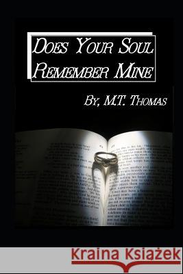 Does Your Soul Remember Mine M. T. Thomas 9781092991551 Independently Published