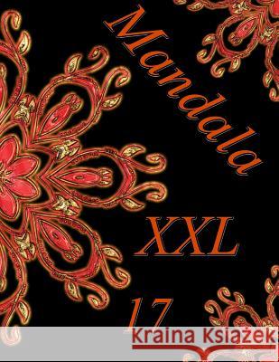 Mandala XXL 17: Coloring Book (Adult Coloring Book for Relax) The Art of You 9781093143409 Independently Published