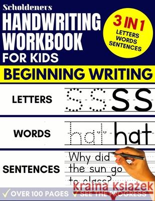 Handwriting Workbook for Kids: 3-in-1 Writing Practice Book to Master Letters, Words & Sentences Scholdeners 9781093144796 Independently Published