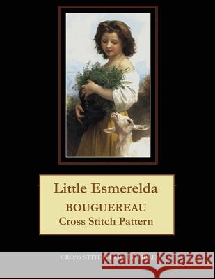 Little Esmerelda: Bouguereau Cross Stitch Pattern Kathleen George Cross Stitch Collectibles 9781093146592 Independently Published