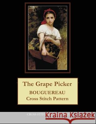 The Grape Picker: Bouguereau Cross Stitch Pattern Kathleen George Cross Stitch Collectibles 9781093146783 Independently Published