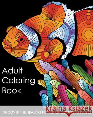 Adult Coloring Book: Discover The Healing Power of Mandala Pages Nitin Mistry 9781093149500 Independently Published