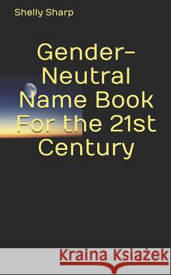 Gender-Neutral Name Book For the 21st Century Perry, Keith 9781093162646