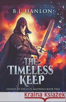 The Timeless Keep Bj Hanlon 9781093171594 Independently Published