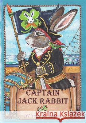 Captain Jack Rabbit Tuzi Williams 9781093176247 Independently Published