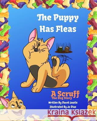 The Puppy Has Fleas: A Scruff The Dog Story Jo Diaz David Jooste 9781093181678