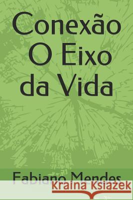 Conexão O Eixo da Vida Mendes, Fabiano 9781093190229