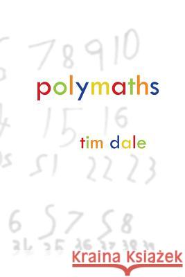Polymaths Tim Dale 9781093192896 Independently Published