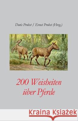 200 Weisheiten über Pferde Probst, Ernst 9781093202809 Independently Published