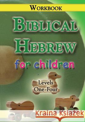 Biblical Hebrew for Children Workbook R. A. Sheats 9781093221374 Independently Published