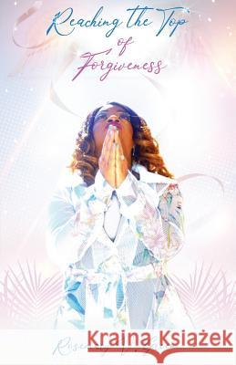 Reaching The Top of Forgiveness Rosemary V. Green 9781093231304