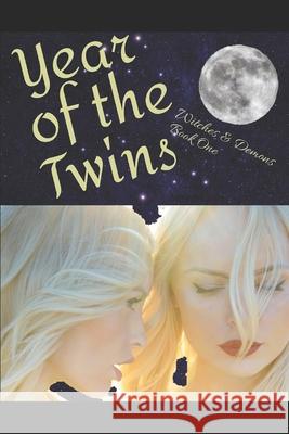 Year of the Twins: Witches and Demons Book One Adriadne Lefox 9781093253924 Independently Published