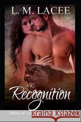 Recognition: (Pride of Lion Edge Book 1) Lacee, L. M. 9781093269697 Independently Published