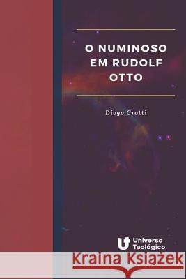O Numinoso em Rudolf Otto Crotti, Diogo 9781093274745