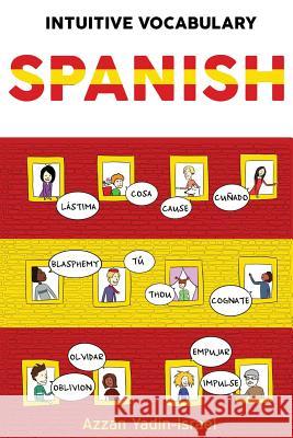 Intuitive Vocabulary: Spanish Azzan Yadin-Israel 9781093281279 Lingua Publishing