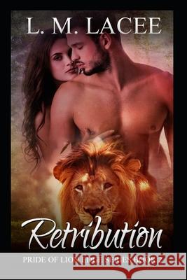 Retribution: Pride of Lion Edge Book 2 L. M. Lacee 9781093291179 Independently Published