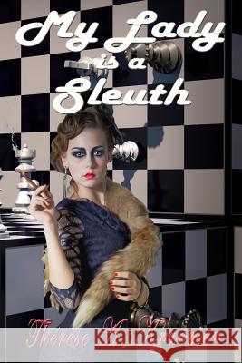 My Lady Is a Sleuth Therese a. Kraemer 9781093298345 Independently Published