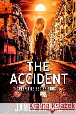 The Accident James Kipling 9781093322675 Independently Published