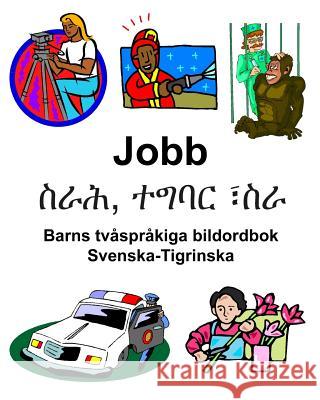 Svenska-Tigrinska Jobb/ስራሕ, ተግባር ፣ስራ Barns tvåspråkiga bildordbok Carlson, Richard 9781093323511