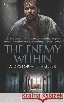 The Enemy Within: A Dystopian Thriller Graham Watkins 9781093338539