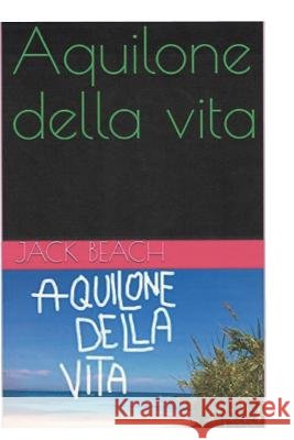 Aquilone della vita: 1° Parte Beach, Jack 9781093352030 Independently Published