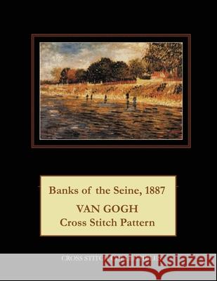 Banks of the Seine, 1887: Van Gogh Cross Stitch Pattern Kathleen George Cross Stitch Collectibles 9781093356045 Independently Published