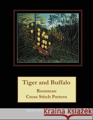 Tiger and Buffalo: Rousseau Cross Stitch Pattern Kathleen George Cross Stitch Collectibles 9781093370638 Independently Published