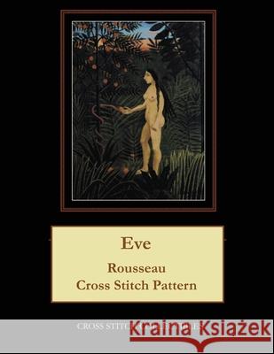 Eve: Rousseau Cross Stitch Pattern Kathleen George Cross Stitch Collectibles 9781093370911 Independently Published