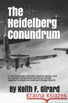 The Heidelberg Conundrum Keith Girard 9781093372434