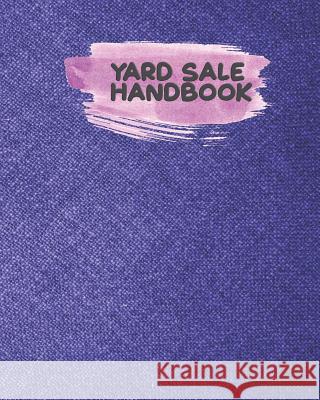 Yard Sale Handbook: Keep on Track and Organized When You Have Multiple Sellers Rainbow Cloud Press 9781093374537