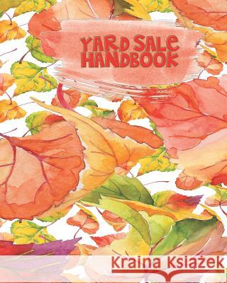 Yard Sale Handbook: Keep on Track and Organized When You Have Multiple Sellers Hgb Press 9781093378634