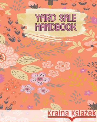 Yard Sale Handbook: Keep on Track and Organized When You Have Multiple Sellers Rainbow Cloud Press 9781093380934