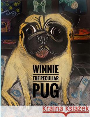 Winnie the Peculiar Pug Tammy Tinch Jae Elisabeth Taylor 9781093393392