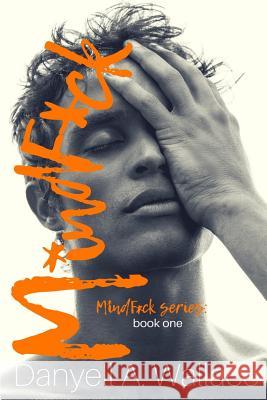 MindF*ck Danyell a. Wallace 9781093395341 Independently Published