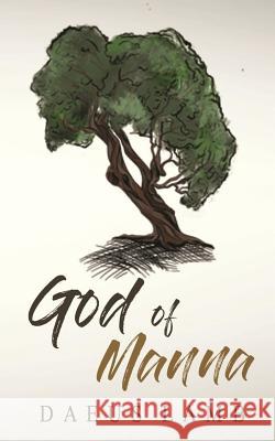 God of Manna Daeus Lamb 9781093395914 Independently Published