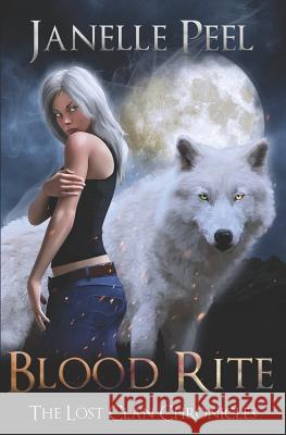 Blood Rite: The Lost Clan Chronicles Book 1 Janelle Peel 9781093409840 Independently Published