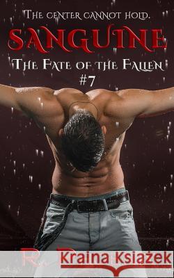 Sanguine: (The Fate of the Fallen #7) R. Phoenix 9781093426427 Independently Published