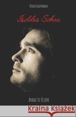 Isoldes Soehne Annette Kleen   9781093463163 Independently Published