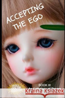 Accepting the Ego: Full Color Edition K. G. Petrone 9781093474268 Independently Published