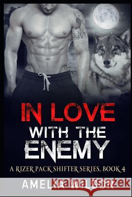 In Love with the Enemy Amelia Wilson 9781093479263 Independently Published