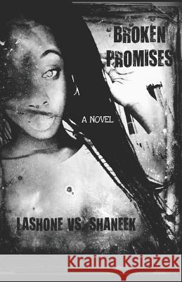 Broken Promises: The Suspenseful Sequel To The Novel, I, Beauty Vs Shaneek, Lashone 9781093507430 Independently Published