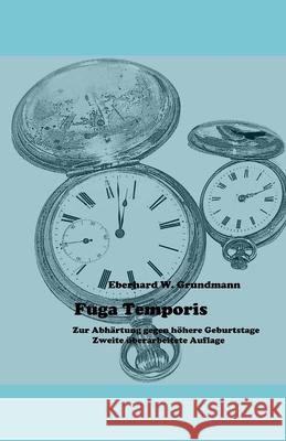 Fuga Temporis: Zur Abhärtung gegen höhere Geburtstage Publishing, Seemann 9781093508895 Independently Published