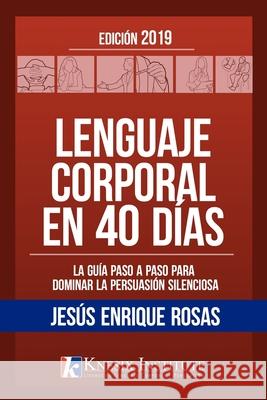 Lenguaje Corporal en 40 Días Rosas, Jesús Enrique 9781093520644 Independently Published