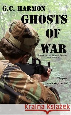 Ghosts of War: A Blazer Novel G. C. Harmon 9781093521467 Independently Published