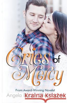 Cries of Mercy Tia Silverthorne Bach Angela Beach Silverthorne 9781093522297 Independently Published